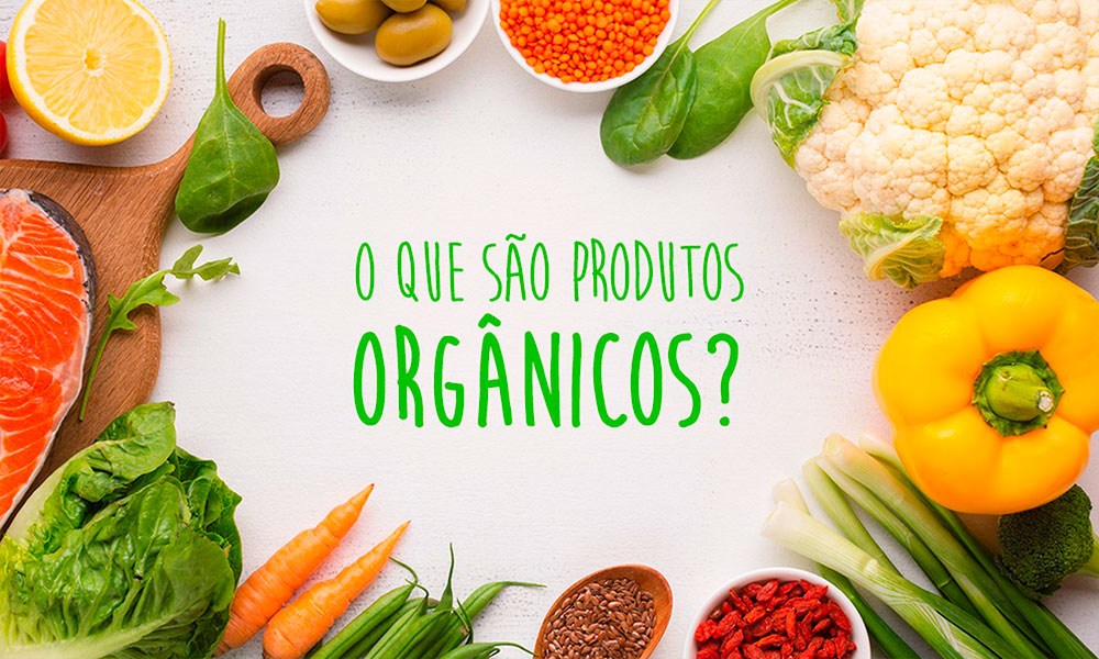 O que são produtos orgânicos?